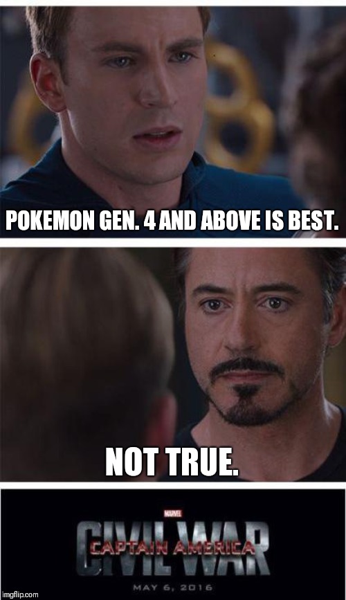 Pokemon wars. | POKEMON GEN. 4 AND ABOVE IS BEST. NOT TRUE. | image tagged in memes,marvel civil war 1,pokemon,generation | made w/ Imgflip meme maker