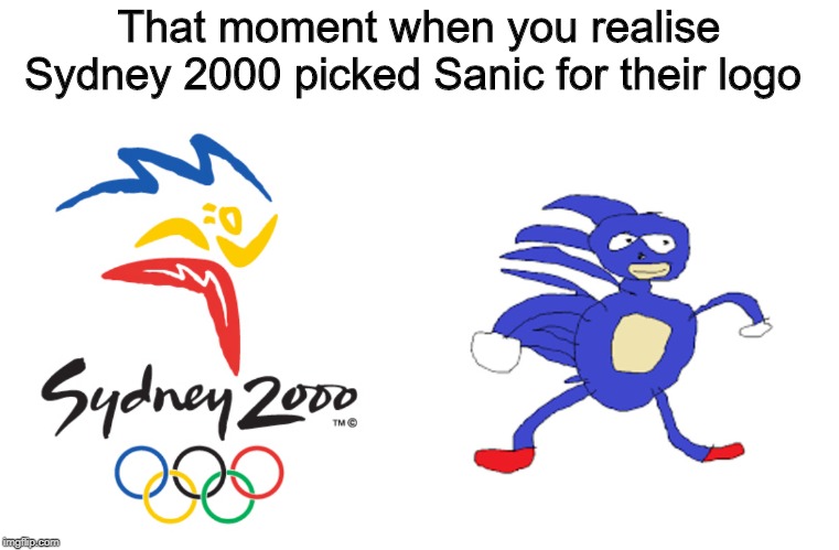 I can kind of see the resemblance | That moment when you realise Sydney 2000 picked Sanic for their logo | image tagged in memes,sydney,sanic,australia,sonic the hedgehog | made w/ Imgflip meme maker