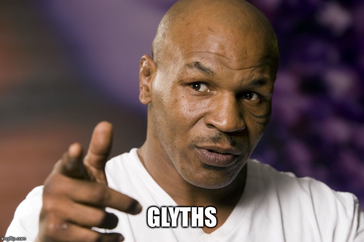 Mike Tyson  | GLYTHS | image tagged in mike tyson | made w/ Imgflip meme maker