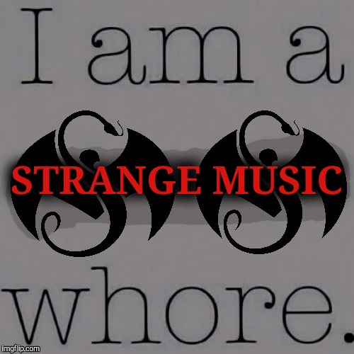 STRANGE MUSIC | made w/ Imgflip meme maker