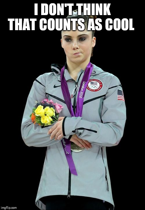 McKayla Maroney Not Impressed 2 Meme | I DON'T THINK THAT COUNTS AS COOL | image tagged in memes,mckayla maroney not impressed2 | made w/ Imgflip meme maker