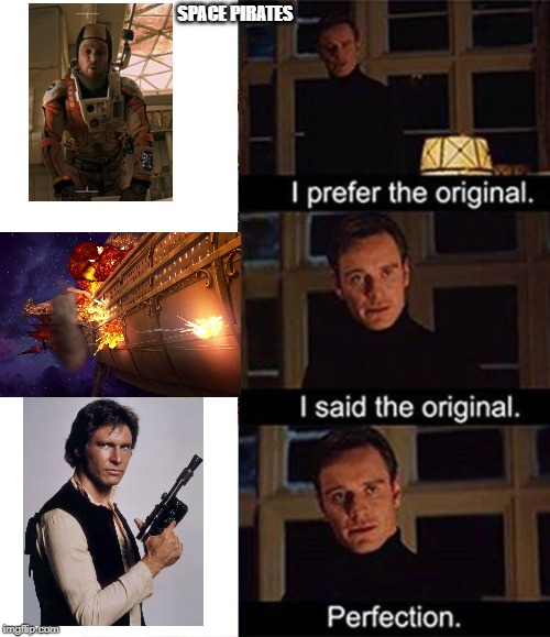 The Original | SPACE PIRATES | image tagged in the original | made w/ Imgflip meme maker