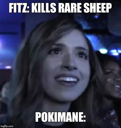 Pokimane confused | FITZ: KILLS RARE SHEEP; POKIMANE: | image tagged in pokimane confused | made w/ Imgflip meme maker