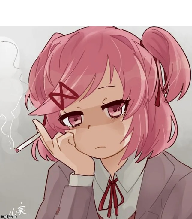 Smoker Natsuki | image tagged in memes,ddlc,doki doki literature club,natsuki,anime,animeme | made w/ Imgflip meme maker