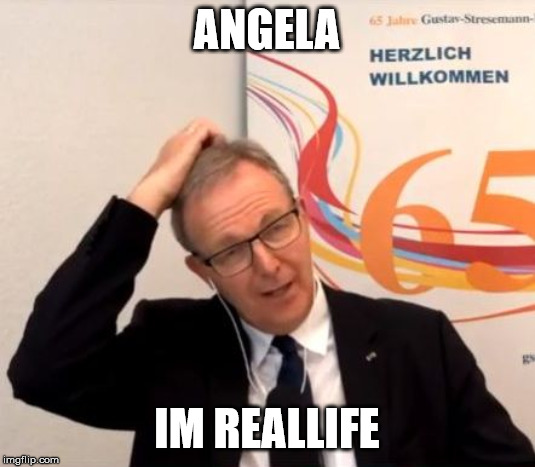 Axel Voss | ANGELA; IM REALLIFE | image tagged in axel voss | made w/ Imgflip meme maker