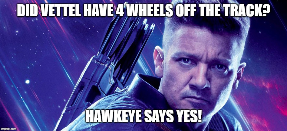 DID VETTEL HAVE 4 WHEELS OFF THE TRACK? HAWKEYE SAYS YES! | made w/ Imgflip meme maker