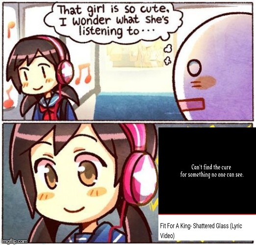 You can dream | image tagged in that girl is so cute i wonder what shes listening to,fit for a king,shattered glass,music,girl,cute | made w/ Imgflip meme maker