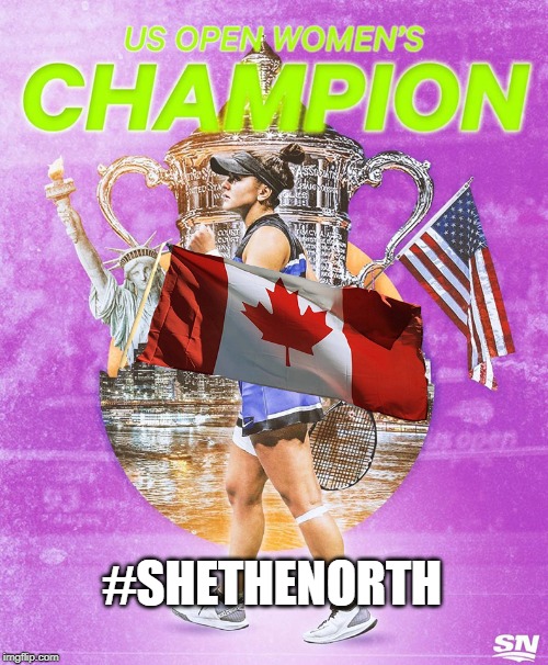 Bianca Andreescu 2018 US Open Women's Champion | #SHETHENORTH | image tagged in tennis,sports,canada,she the north,bianca andreescu,us open | made w/ Imgflip meme maker