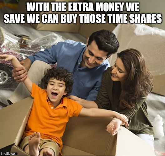 Canada Post Meme | WITH THE EXTRA MONEY WE SAVE WE CAN BUY THOSE TIME SHARES | image tagged in canada post meme | made w/ Imgflip meme maker