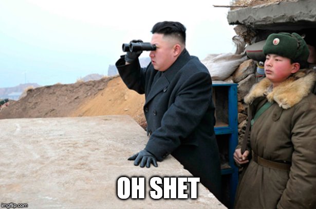 north korea looking at things  | OH SHET | image tagged in north korea looking at things | made w/ Imgflip meme maker