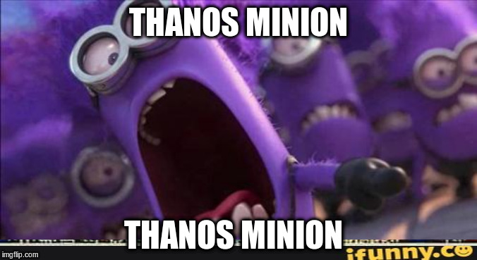 Purple Minion | THANOS MINION THANOS MINION | image tagged in thanos,ifunny,okbuddyretard,thanos car,minions,memes | made w/ Imgflip meme maker