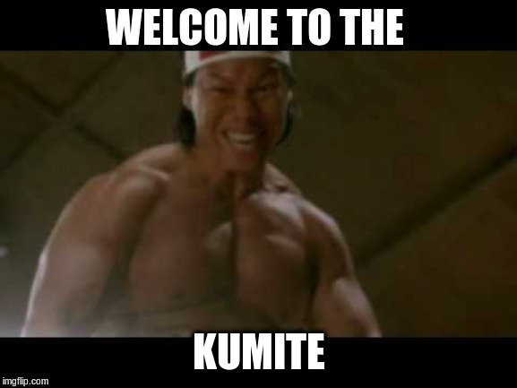 Bloodsport Chong Li | WELCOME TO THE KUMITE | image tagged in bloodsport chong li | made w/ Imgflip meme maker