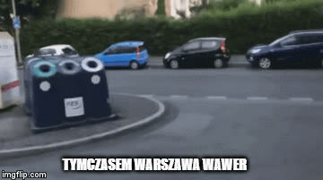 TYMCZASEM WARSZAWA WAWER | image tagged in gifs | made w/ Imgflip video-to-gif maker