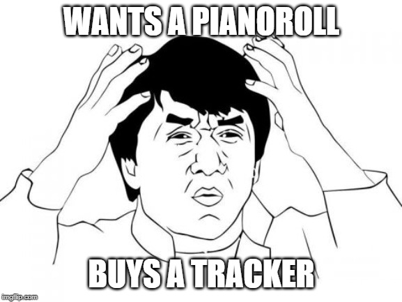 Jackie Chan WTF Meme | WANTS A PIANOROLL; BUYS A TRACKER | image tagged in memes,jackie chan wtf | made w/ Imgflip meme maker
