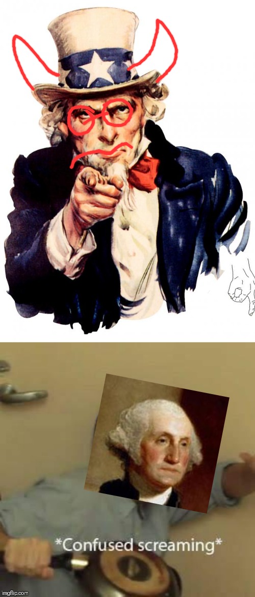 George Washington's worst nightmare... And it's from the future. | image tagged in memes,uncle sam,filthy frank confused scream | made w/ Imgflip meme maker