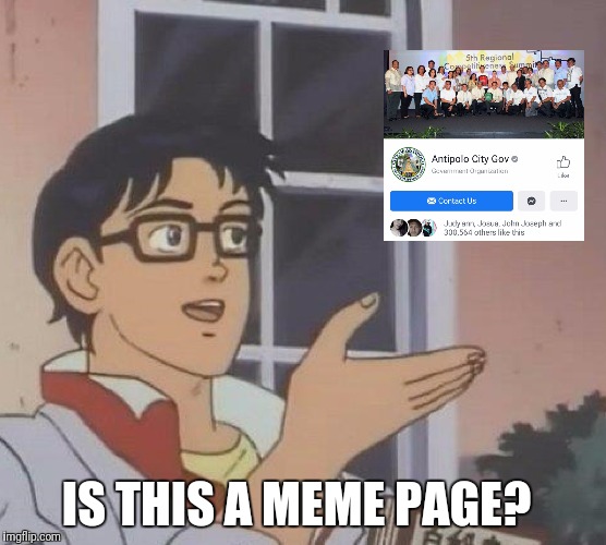 Is This A Pigeon Meme | IS THIS A MEME PAGE? | image tagged in memes,is this a pigeon | made w/ Imgflip meme maker