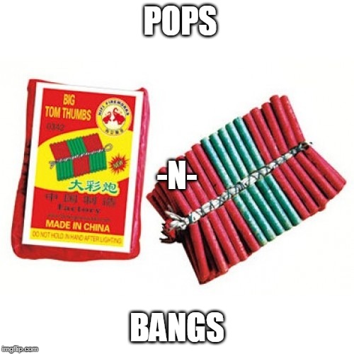 POPS; -N-; BANGS | made w/ Imgflip meme maker