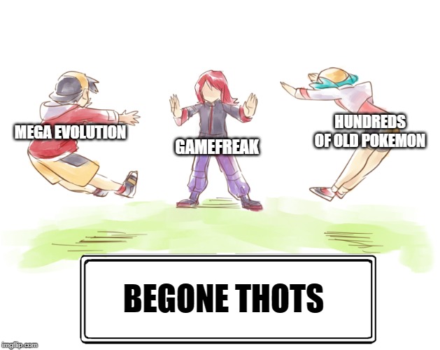 Thanos snap in Pokemon | HUNDREDS OF OLD POKEMON; GAMEFREAK; MEGA EVOLUTION; BEGONE THOTS | image tagged in begone thots,pokemon,pokemon sword and shield | made w/ Imgflip meme maker