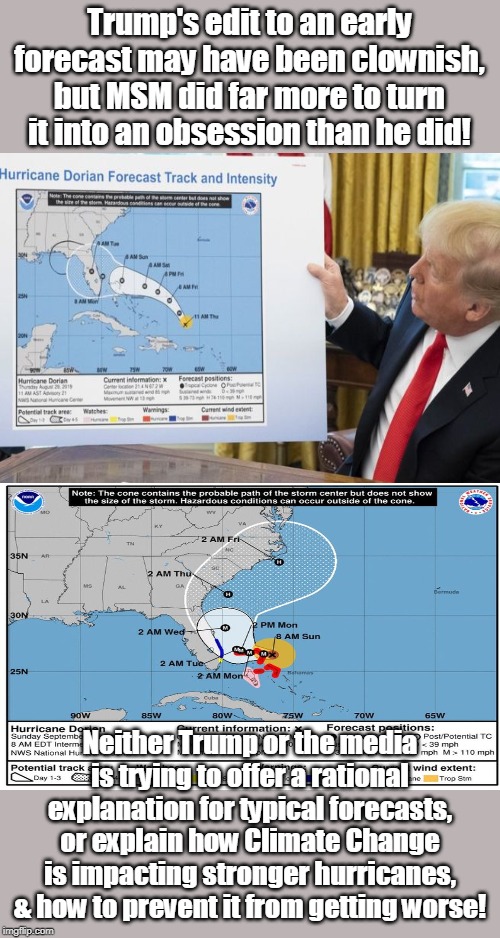Hide the Pain Harold Meme | Trump's edit to an early forecast may have been clownish, but MSM did far more to turn it into an obsession than he did! Neither Trump or the media is trying to offer a rational explanation for typical forecasts, or explain how Climate Change is impacting stronger hurricanes, & how to prevent it from getting worse! | image tagged in memes,hide the pain harold | made w/ Imgflip meme maker