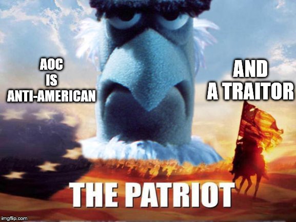 AOC IS ANTI-AMERICAN AND A TRAITOR | made w/ Imgflip meme maker