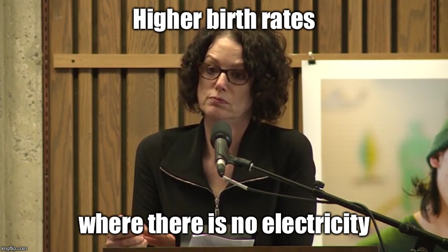 National-Sociologist-1 | Higher birth rates where there is no electricity | image tagged in national-sociologist-1 | made w/ Imgflip meme maker