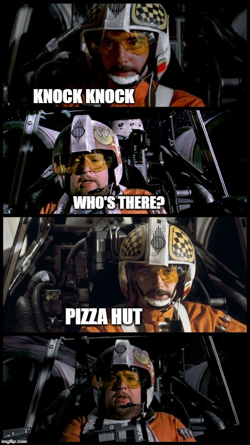 Star Wars Porkins | KNOCK KNOCK; WHO'S THERE? PIZZA HUT | image tagged in star wars porkins | made w/ Imgflip meme maker