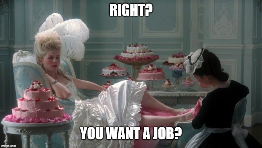 RIGHT? YOU WANT A JOB? | made w/ Imgflip meme maker