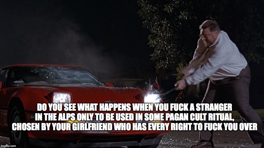 DO YOU SEE WHAT HAPPENS WHEN YOU FUCK A STRANGER IN THE ALPS ONLY TO BE USED IN SOME PAGAN CULT RITUAL, CHOSEN BY YOUR GIRLFRIEND WHO HAS EVERY RIGHT TO FUCK YOU OVER | image tagged in midsommar,meme | made w/ Imgflip meme maker