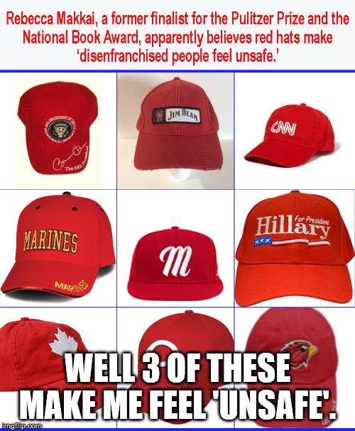 Red Hat Bad | WELL 3 OF THESE MAKE ME FEEL 'UNSAFE'. | image tagged in political humor | made w/ Imgflip meme maker
