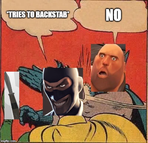 Batman Slapping Robin Meme | NO; *TRIES TO BACKSTAB* | image tagged in memes,batman slapping robin | made w/ Imgflip meme maker