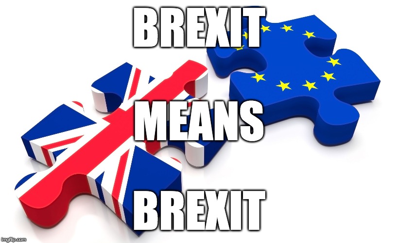 Brexit | BREXIT BREXIT MEANS | image tagged in brexit | made w/ Imgflip meme maker