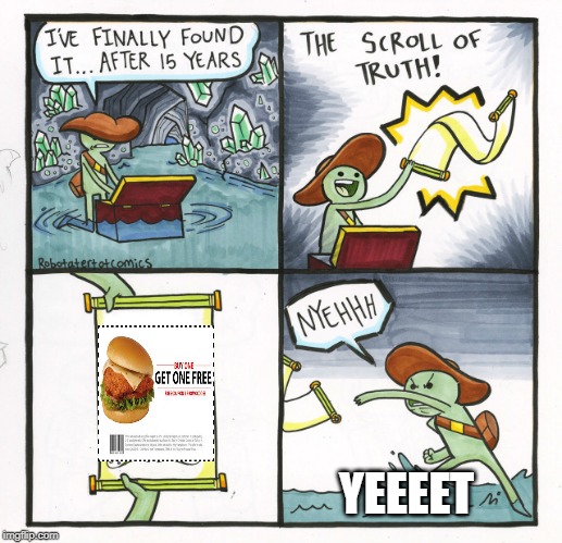 The Scroll Of Truth | YEEEET | image tagged in memes,the scroll of truth | made w/ Imgflip meme maker