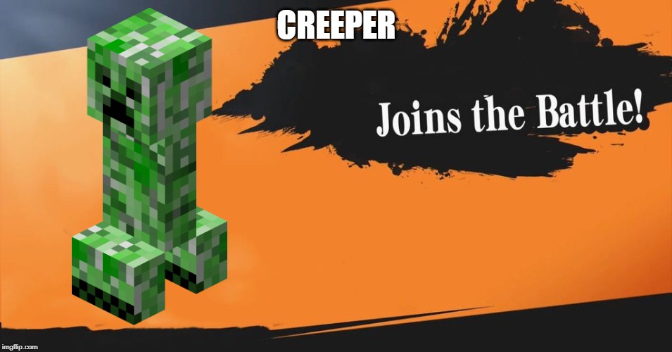 Smash Bros. | CREEPER | image tagged in smash bros | made w/ Imgflip meme maker