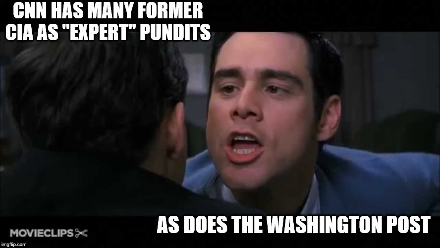 CNN HAS MANY FORMER CIA AS "EXPERT" PUNDITS AS DOES THE WASHINGTON POST | made w/ Imgflip meme maker