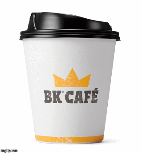 Burger King Coffee | image tagged in gifs,coffee | made w/ Imgflip images-to-gif maker