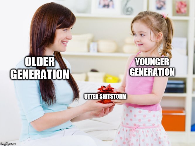 OLDER GENERATION YOUNGER GENERATION UTTER SHITSTORM | made w/ Imgflip meme maker