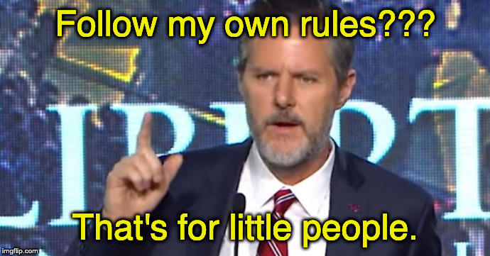 Falwell jr | Follow my own rules??? That's for little people. | image tagged in falwell jr | made w/ Imgflip meme maker