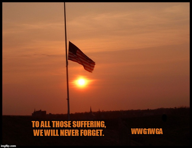 9/11 and Q day after | Q; TO ALL THOSE SUFFERING,
WE WILL NEVER FORGET. WWG1WGA | image tagged in 9/11,usa,twin towers,usa flag | made w/ Imgflip meme maker