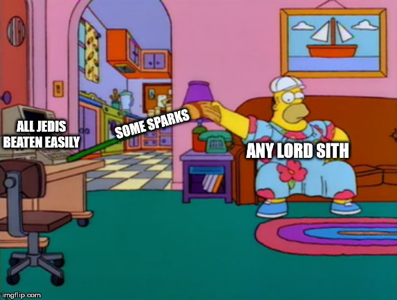 That's why you should join the dark side. | ALL JEDIS BEATEN EASILY; SOME SPARKS; ANY LORD SITH | image tagged in homer broom computer,memes,funny,star wars | made w/ Imgflip meme maker