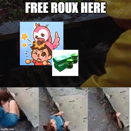 pennywise in sewer | FREE ROUX HERE | image tagged in pennywise in sewer | made w/ Imgflip meme maker