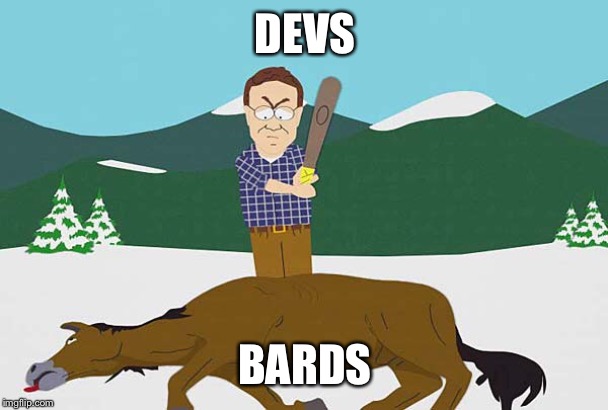 Beating Dead Horse | DEVS; BARDS | image tagged in beating dead horse | made w/ Imgflip meme maker