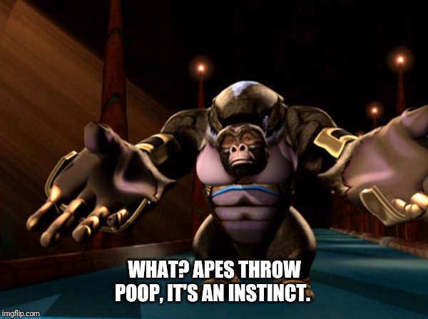 WHAT? APES THROW POOP, IT'S AN INSTINCT. | image tagged in optimus primal,transformers,beast machines | made w/ Imgflip meme maker