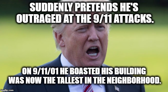 Disgusting | image tagged in donald trump,9/11,treason,traitor,impeach trump,moron | made w/ Imgflip meme maker