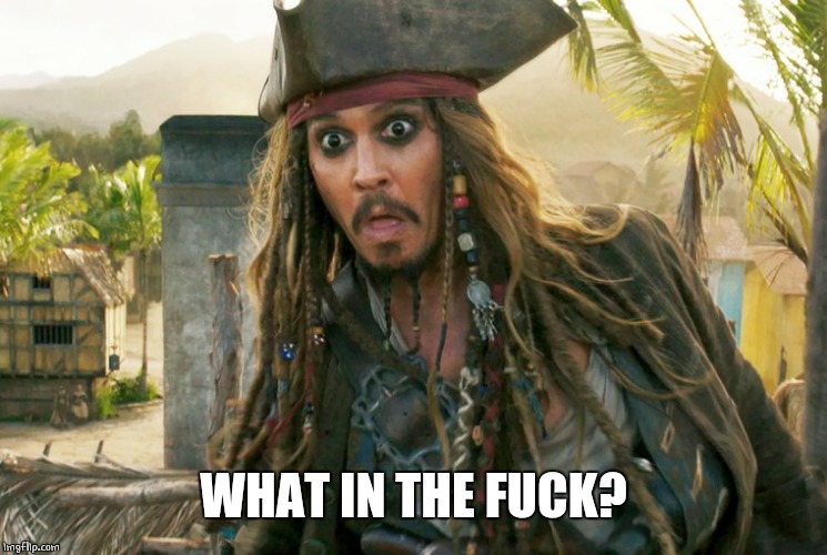 JACK WTF | WHAT IN THE F**K? | image tagged in jack wtf | made w/ Imgflip meme maker