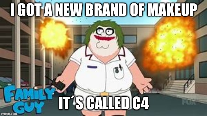 I GOT A NEW BRAND OF MAKEUP; IT´S CALLED C4 | made w/ Imgflip meme maker