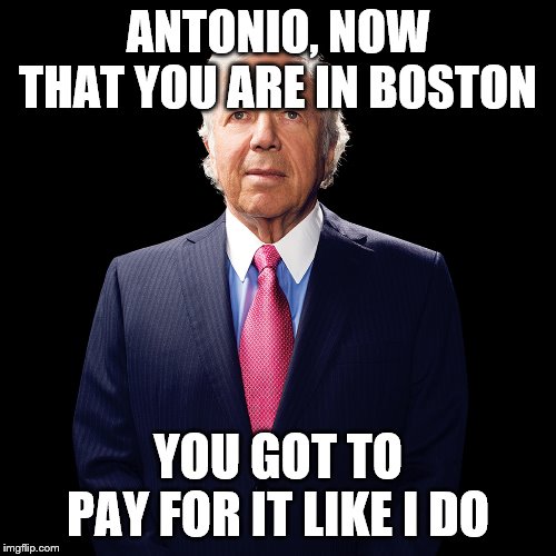 Angel Kraft | ANTONIO, NOW THAT YOU ARE IN BOSTON; YOU GOT TO PAY FOR IT LIKE I DO | image tagged in angel kraft | made w/ Imgflip meme maker