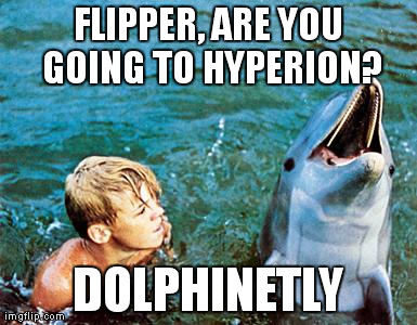 FLIPPER, ARE YOU GOING TO HYPERION? DOLPHINETLY | made w/ Imgflip meme maker