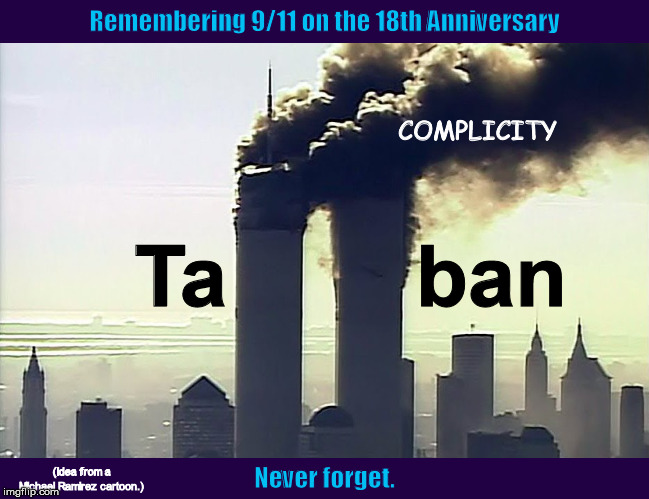 Remembering 9/11 on the 18th Anniversary | image tagged in 9/11,9-11,taliban,world trade center,terrorists,memes | made w/ Imgflip meme maker