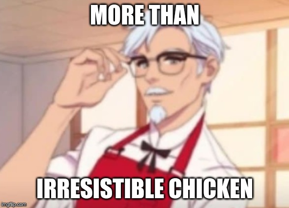 MORE THAN; IRRESISTIBLE CHICKEN | image tagged in chickens | made w/ Imgflip meme maker