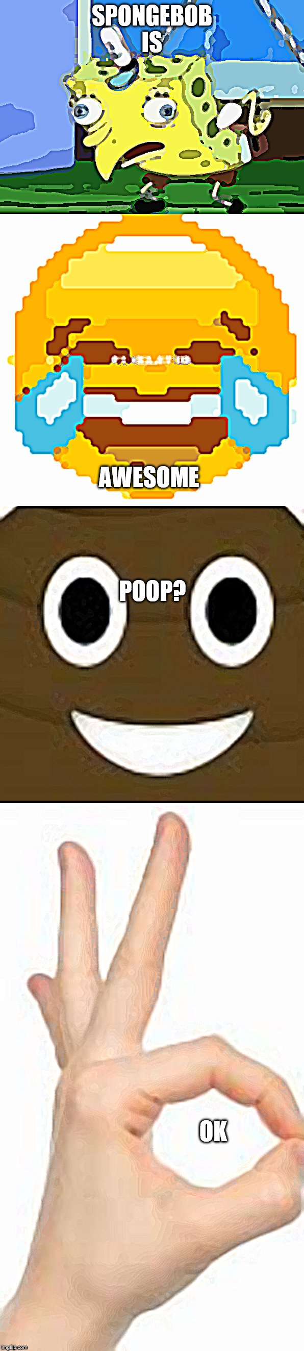 SPONGEBOB IS; POOP? AWESOME; OK | image tagged in memes,mocking spongebob | made w/ Imgflip meme maker